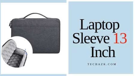 Best Laptop Sleeve 13 Inch in 2023