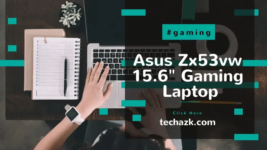 Best Asus Zx53vw 15.6 Gaming Laptop in 2023