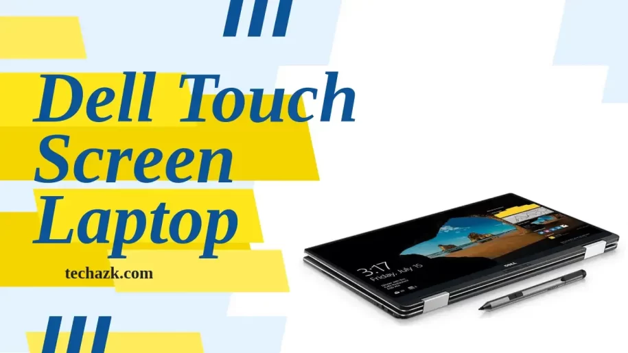 Best Dell Touch Screen Laptops in 2023