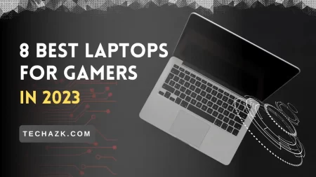 8 Best Laptops for Gamers in 2023-Unbiased Review
